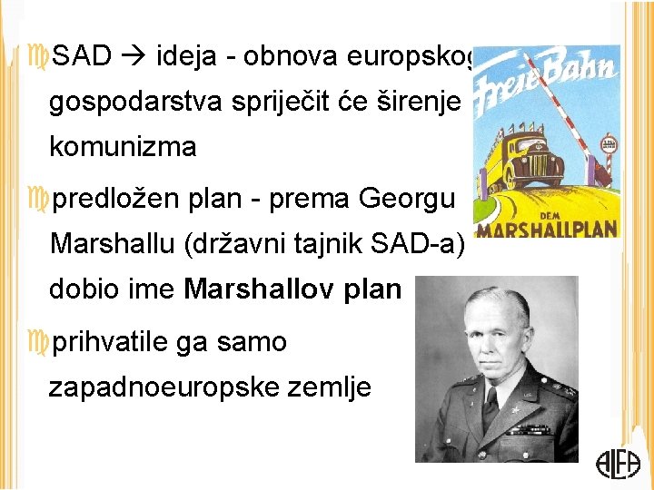  SAD ideja - obnova europskog gospodarstva spriječit će širenje komunizma predložen plan -