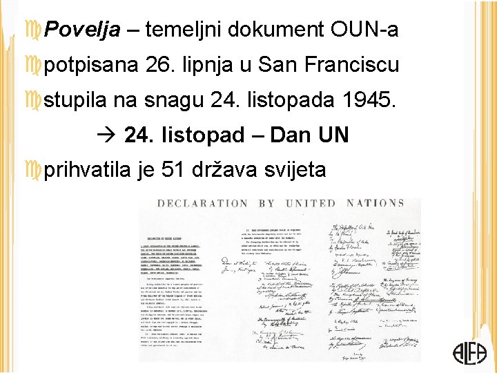  Povelja – temeljni dokument OUN-a potpisana 26. lipnja u San Franciscu stupila na