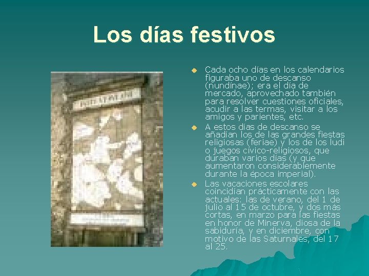 Los días festivos u u u Cada ocho días en los calendarios figuraba uno