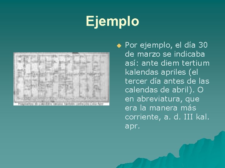 Ejemplo u Por ejemplo, el día 30 de marzo se indicaba así: ante diem