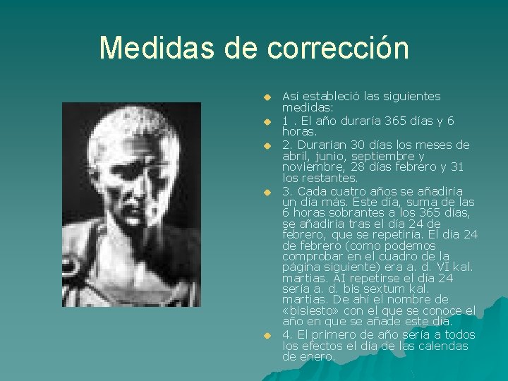 Medidas de corrección u u u Así estableció las siguientes medidas: 1. El año