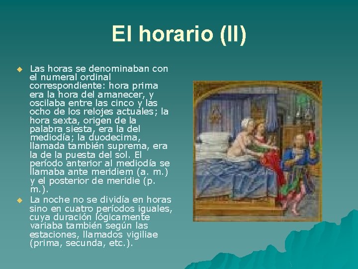 El horario (II) u u Las horas se denominaban con el numeral ordinal correspondiente: