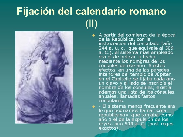 Fijación del calendario romano (II) u u A partir del comienzo de la época