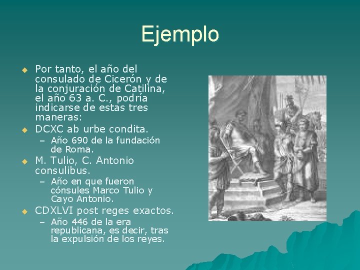 Ejemplo u u u Por tanto, el año del consulado de Cicerón y de