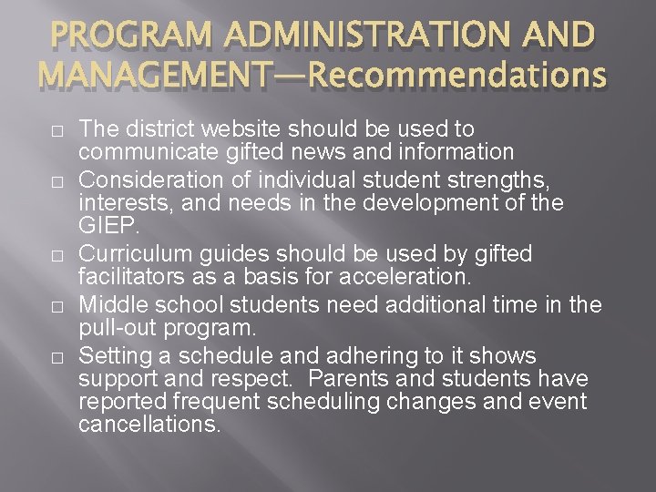 PROGRAM ADMINISTRATION AND MANAGEMENT—Recommendations � � � The district website should be used to