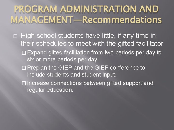 PROGRAM ADMINISTRATION AND MANAGEMENT—Recommendations � High school students have little, if any time in