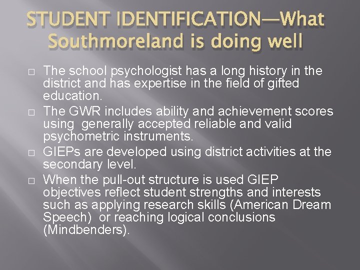 STUDENT IDENTIFICATION—What Southmoreland is doing well � � The school psychologist has a long