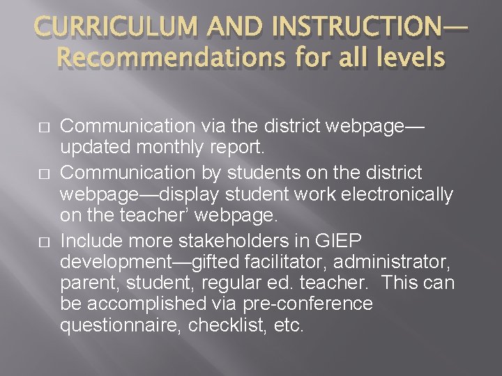 CURRICULUM AND INSTRUCTION— Recommendations for all levels � � � Communication via the district