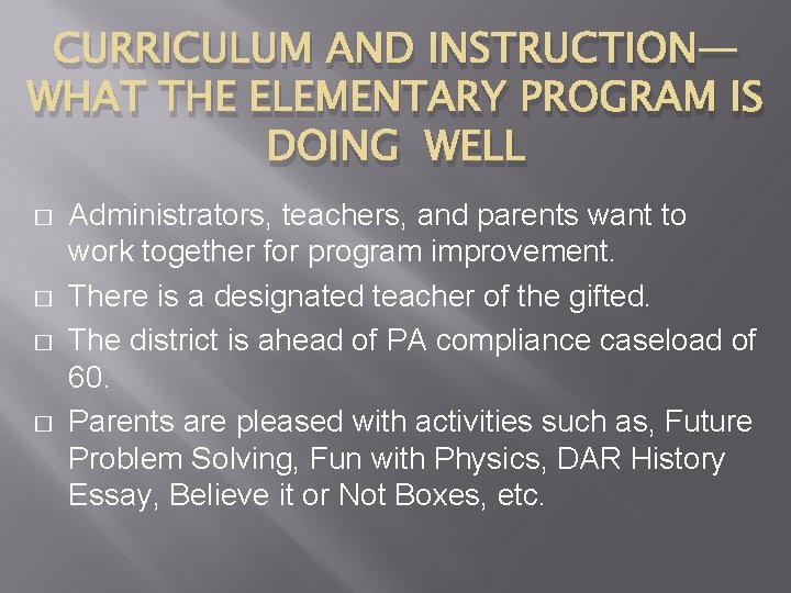 CURRICULUM AND INSTRUCTION— WHAT THE ELEMENTARY PROGRAM IS DOING WELL � � Administrators, teachers,