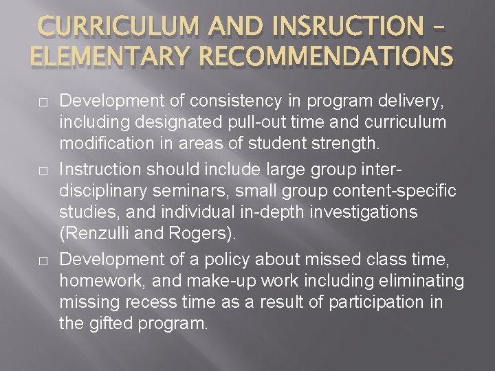 CURRICULUM AND INSRUCTION – ELEMENTARY RECOMMENDATIONS � � � Development of consistency in program