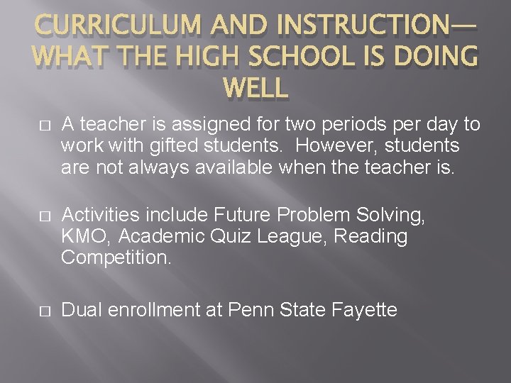 CURRICULUM AND INSTRUCTION— WHAT THE HIGH SCHOOL IS DOING WELL � A teacher is