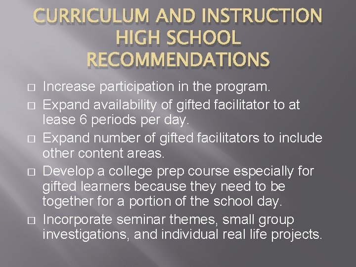 CURRICULUM AND INSTRUCTION HIGH SCHOOL RECOMMENDATIONS � � � Increase participation in the program.