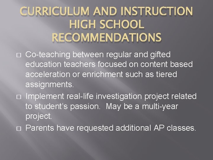 CURRICULUM AND INSTRUCTION HIGH SCHOOL RECOMMENDATIONS � � � Co-teaching between regular and gifted
