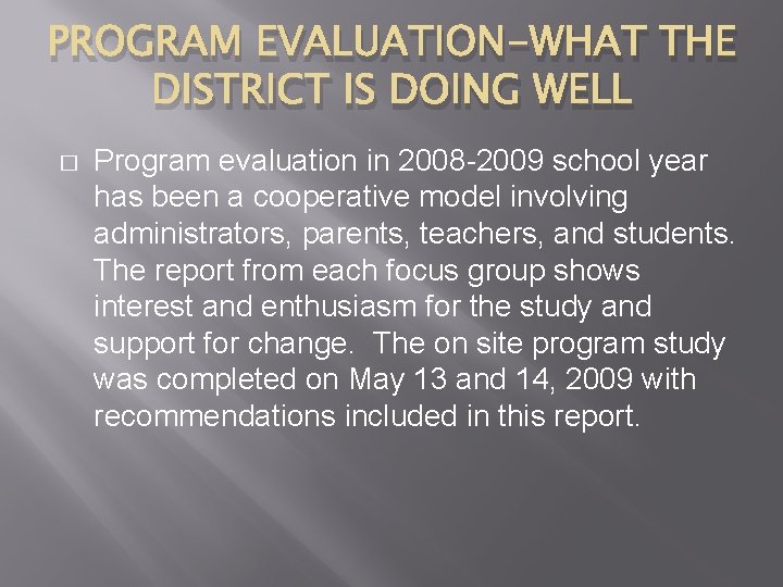 PROGRAM EVALUATION-WHAT THE DISTRICT IS DOING WELL � Program evaluation in 2008 -2009 school