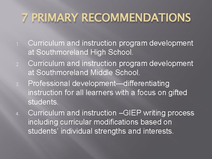 7 PRIMARY RECOMMENDATIONS 1. 2. 3. 4. Curriculum and instruction program development at Southmoreland