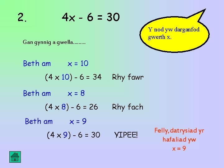 2. 4 x - 6 = 30 Y nod yw darganfod gwerth x. Gan 2. 4 x - 6 = 30 Y nod yw darganfod gwerth x. Gan