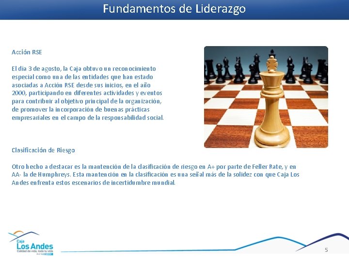 Fundamentos de Liderazgo Acción RSE El día 3 de agosto, la Caja obtuvo un