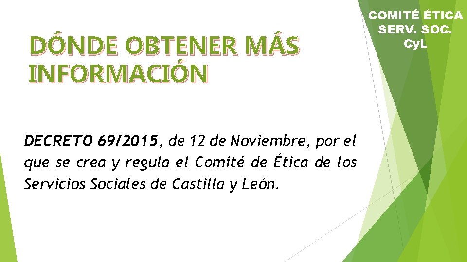 DÓNDE OBTENER MÁS INFORMACIÓN DECRETO 69/2015, de 12 de Noviembre, por el que se