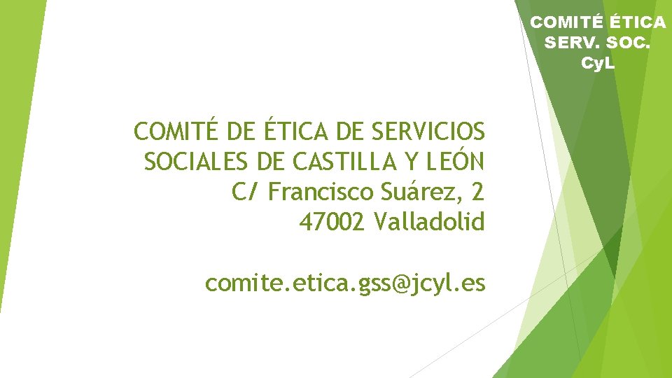 COMITÉ ÉTICA SERV. SOC. Cy. L COMITÉ DE ÉTICA DE SERVICIOS SOCIALES DE CASTILLA