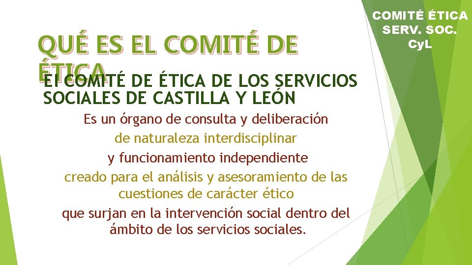 QUÉ ES EL COMITÉ DE ÉTICA El COMITÉ DE ÉTICA DE LOS SERVICIOS SOCIALES