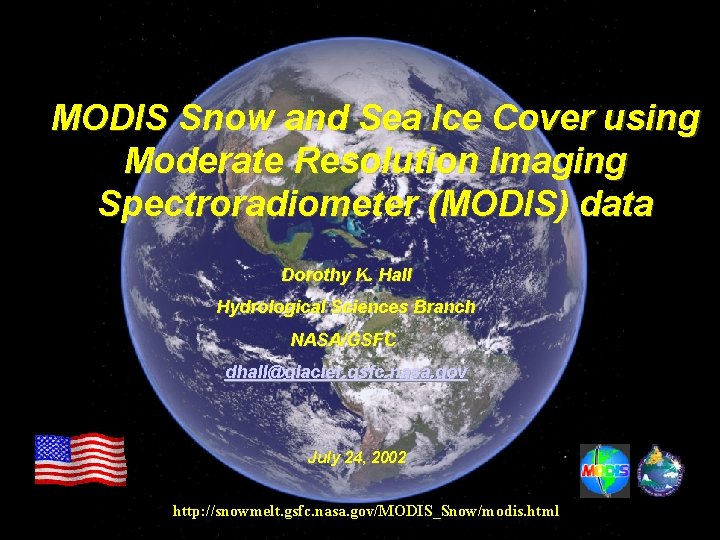 MODIS Snow and Sea Ice Cover using Moderate Resolution Imaging Spectroradiometer (MODIS) data Dorothy