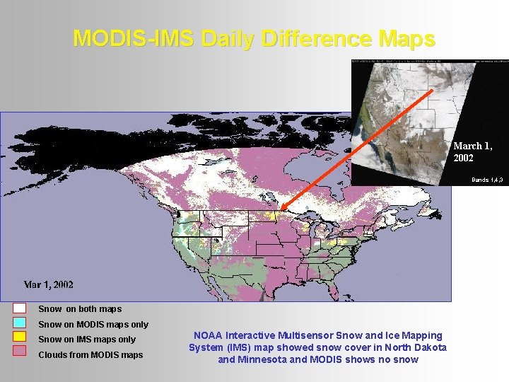 MODIS-IMS Daily Difference Maps March 1, 2002 Bands 1, 4, 3 Snow on both