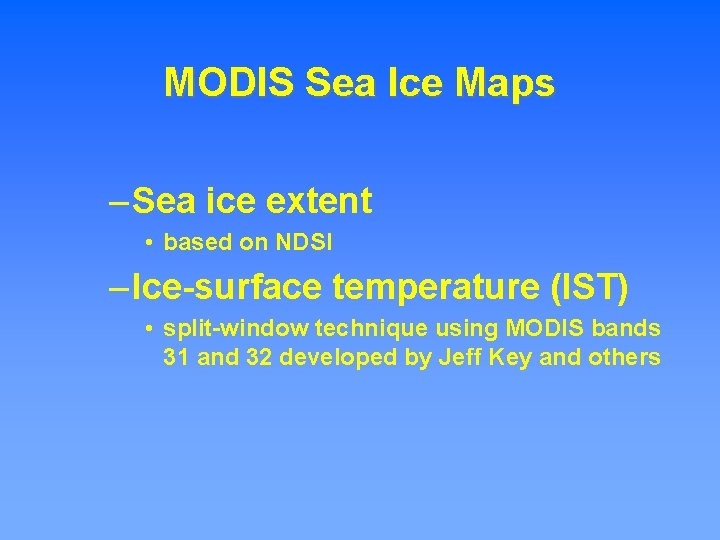 MODIS Sea Ice Maps – Sea ice extent • based on NDSI – Ice-surface