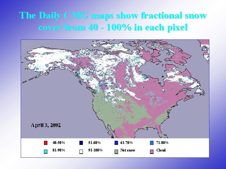 The Daily CMG maps show fractional snow cover from 40 - 100% in each