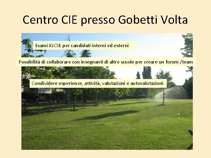 Centro CIE presso Gobetti Volta Esami IGCSE per candidati interni ed esterni Possibilità di