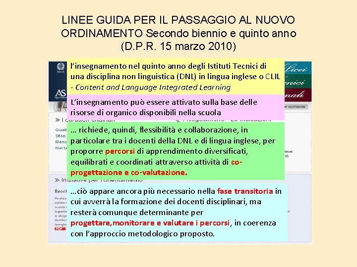 LINEE GUIDA PER IL PASSAGGIO AL NUOVO ORDINAMENTO Secondo biennio e quinto anno (D.