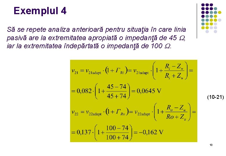 Exemplul 4 Să se repete analiza anterioară pentru situaţia în care linia pasivă are