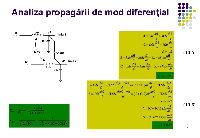 Analiza propagării de mod diferenţial (10 -5) (10 -6) 5 