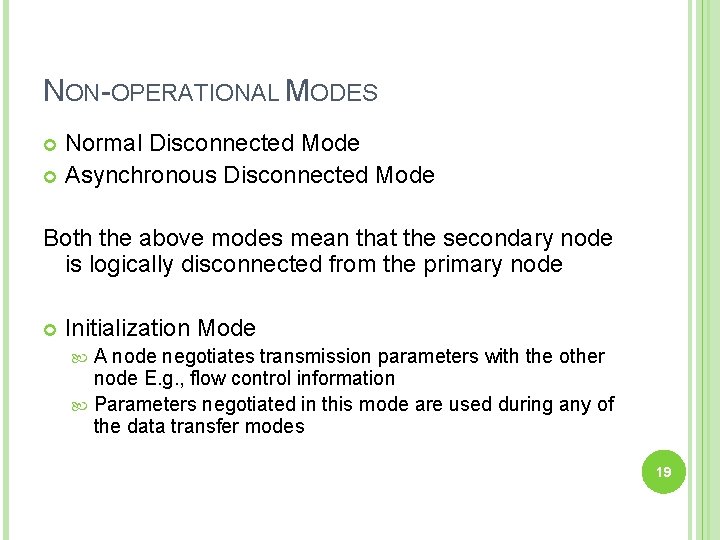 NON-OPERATIONAL MODES Normal Disconnected Mode Asynchronous Disconnected Mode Both the above modes mean that