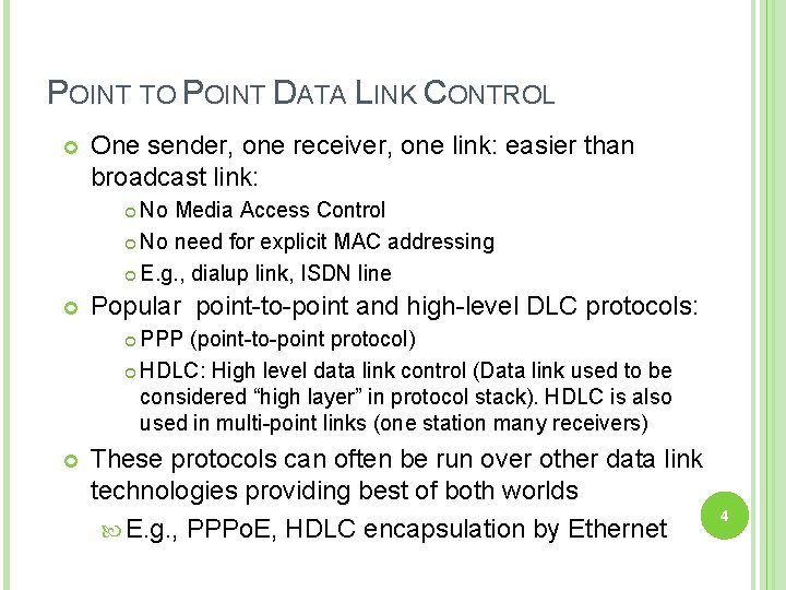 POINT TO POINT DATA LINK CONTROL One sender, one receiver, one link: easier than