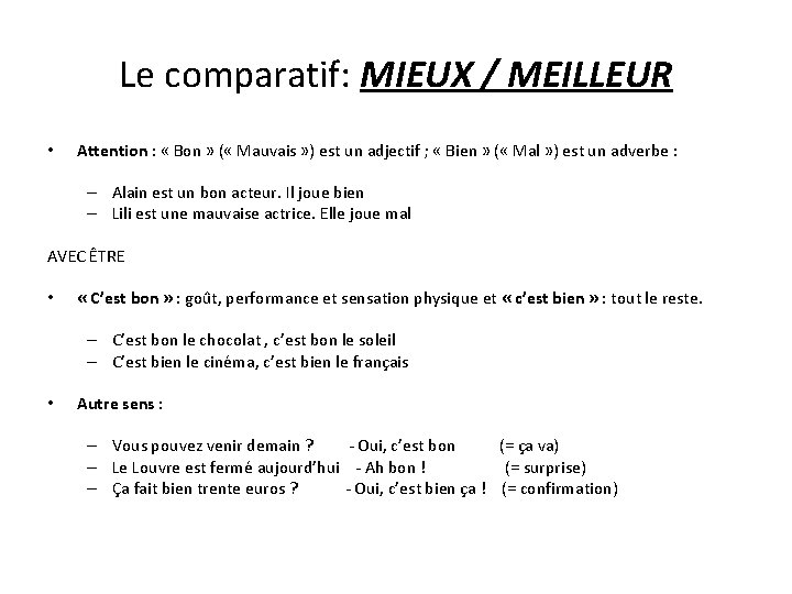 Le comparatif: MIEUX / MEILLEUR • Attention : « Bon » ( « Mauvais