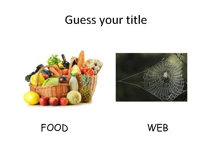 Guess your title FOOD WEB 