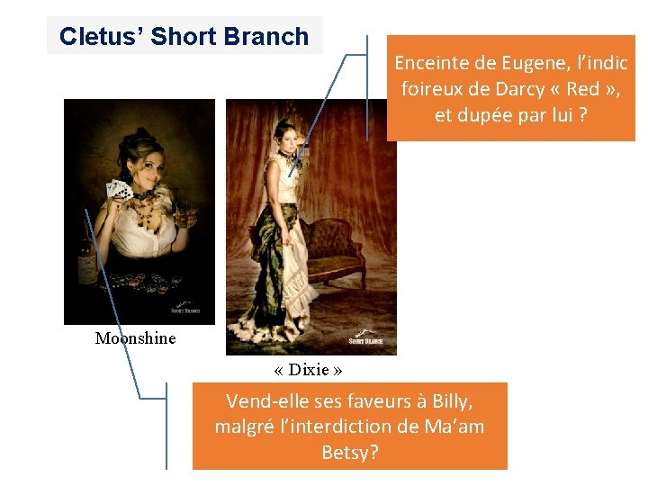 Cletus’ Short Branch Enceinte de Eugene, l’indic foireux de Darcy « Red » ,