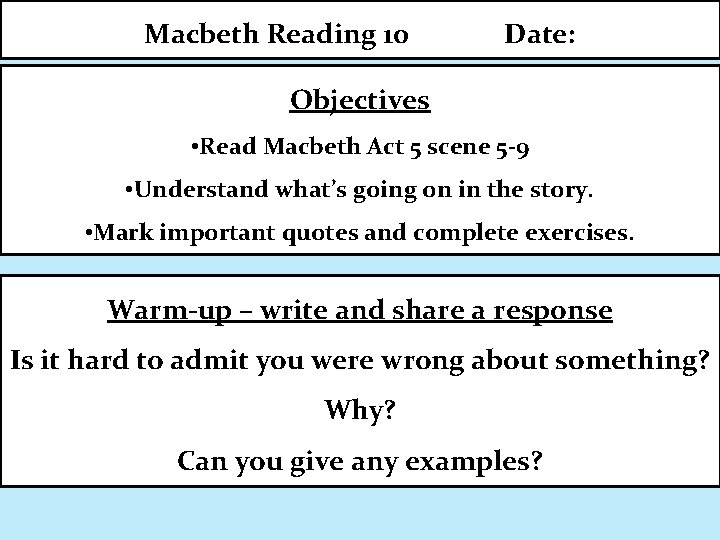 Macbeth Reading 10 Date: Objectives • Read Macbeth Act 5 scene 5 -9 •