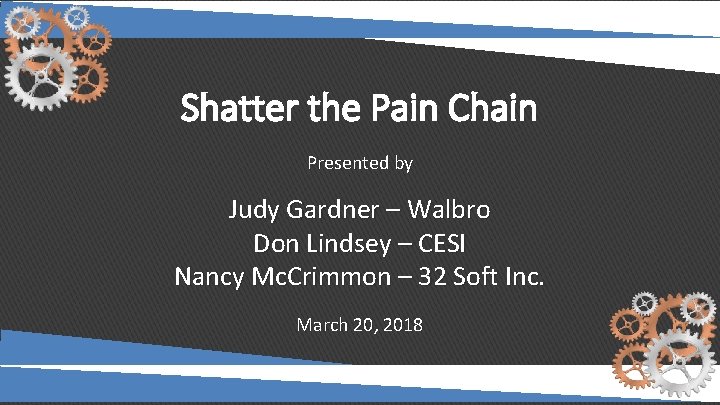 Shatter the Pain Chain Presented by Judy Gardner – Walbro Don Lindsey – CESI