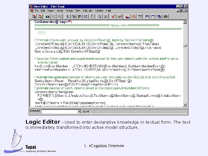 Logic Editor - Used to enter declarative knowledge in textual form. The text is