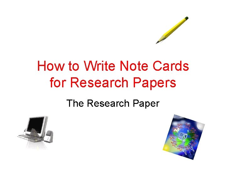 how to use note cards for research paper