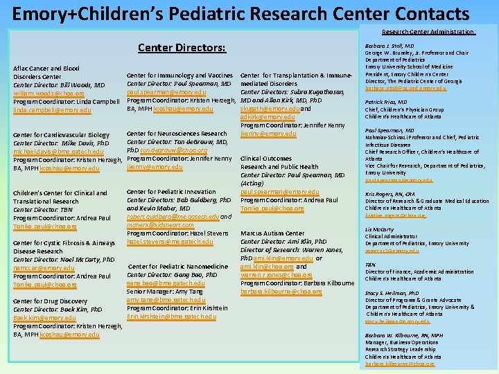 Emory+Children’s Pediatric Research Center Contacts Research Center Administration: Center Directors: Aflac Cancer and Blood