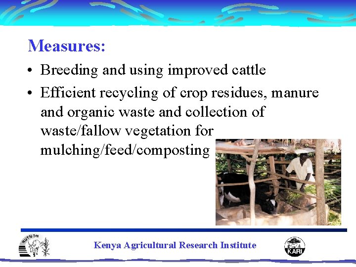 Measures: • Breeding and using improved cattle • Efficient recycling of crop residues, manure