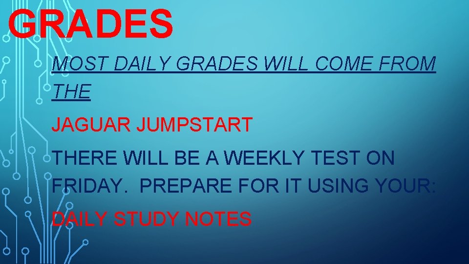 GRADES MOST DAILY GRADES WILL COME FROM THE JAGUAR JUMPSTART THERE WILL BE A