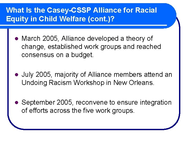 What Is the Casey-CSSP Alliance for Racial Equity in Child Welfare (cont. )? l