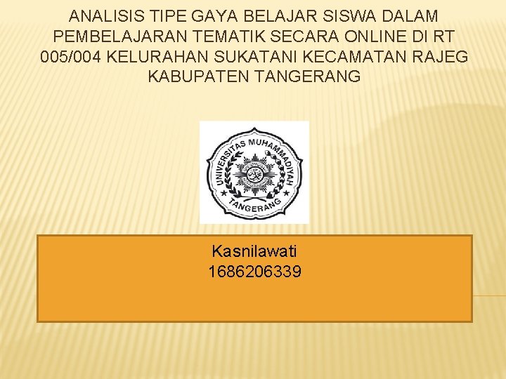 ANALISIS TIPE GAYA BELAJAR SISWA DALAM PEMBELAJARAN TEMATIK SECARA ONLINE DI RT 005/004 KELURAHAN