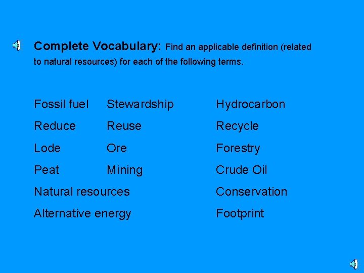 Complete Vocabulary: Find an applicable definition (related to natural resources) for each of the