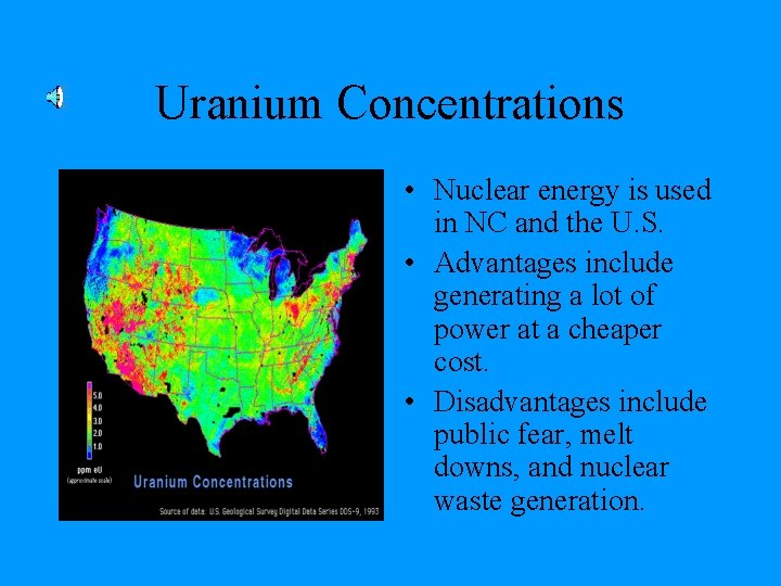 Uranium Concentrations • Nuclear energy is used in NC and the U. S. •