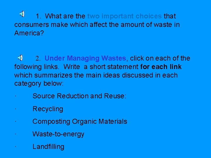 1. What are the two important choices that consumers make which affect the amount