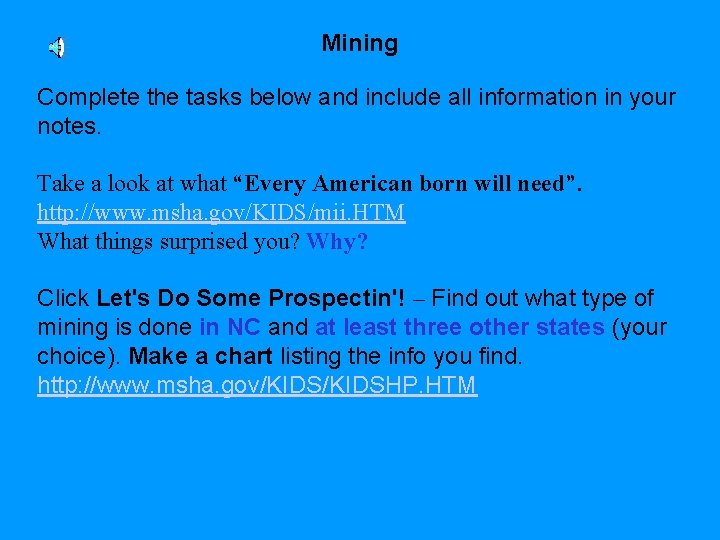 Mining Complete the tasks below and include all information in your notes. Take a